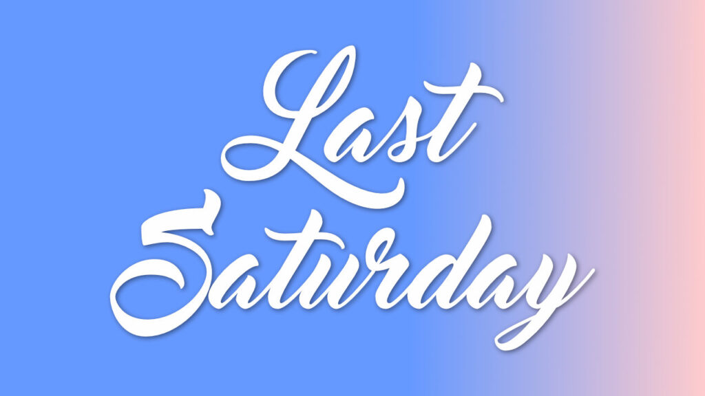 Title graphic for a musical composition, "Last Saturday" by Steven H. Gordon.